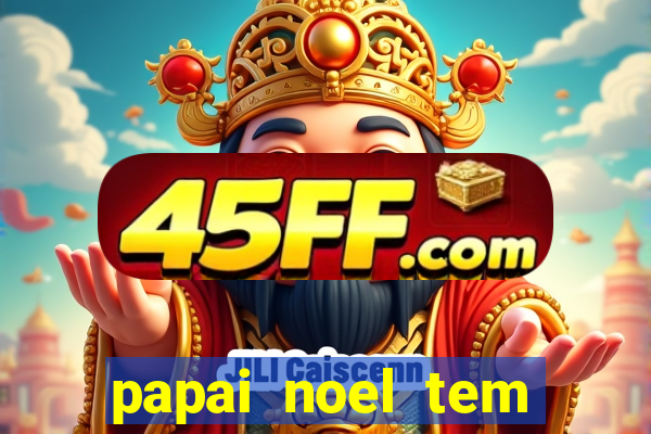 papai noel tem quantos anos